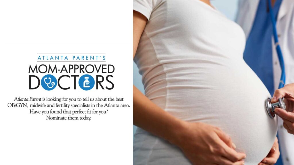 a photo of a pregnant woman getting checked by her ob-gyn with text reading atlanta parent's mom-approved doctors and the call for nominations.